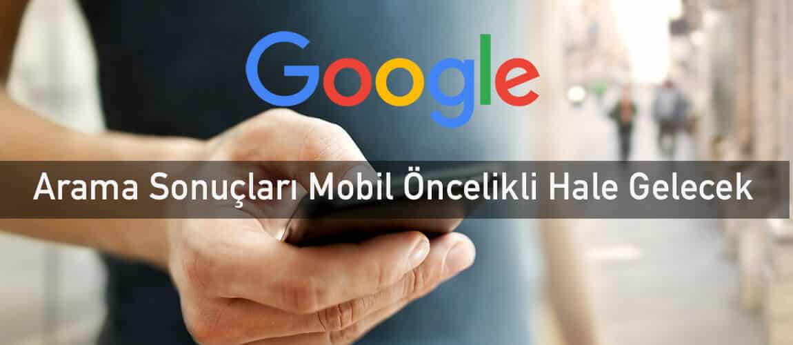 Arama Sonuçları Mobil Öncelikli Hale Gelecek