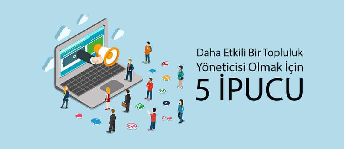 Daha Etkili Bir Topluluk Yöneticisi Olmak