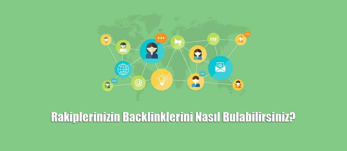 Rakiplerinizin Backlinklerini Nasıl Bulabilirsiniz?