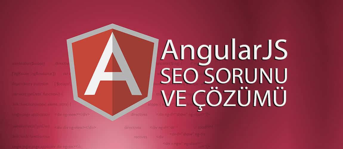 AngularJS SEO Sorunu ve Çözümü