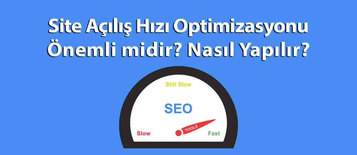 Site Açılış Hızı Optimizasyonu Önemli midir? Nasıl Yapılır?