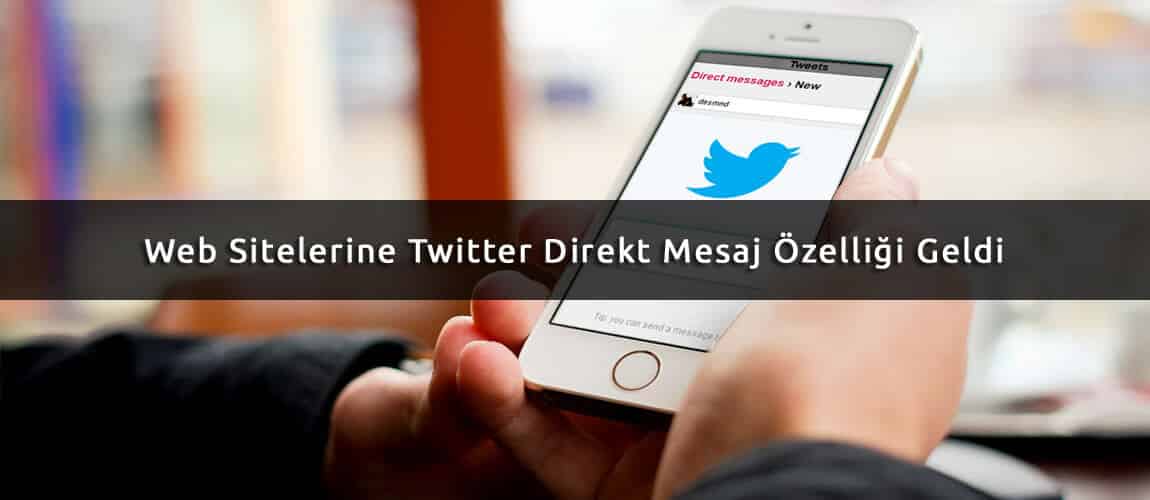 Web Sitelerine Twitter Direkt Mesaj Özelliği Geldi