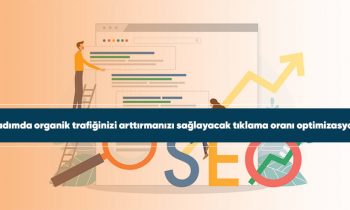 11 adımda organik trafiğinizi arttırmanızı sağlayacak tıklama oranı optimizasyonu