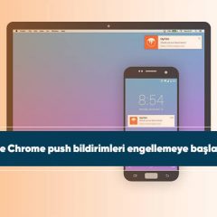 Google Chrome push bildirimleri engellemeye başlayacak