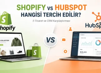 Shopify vs HubSpot Hangisi Tercih Edilir?