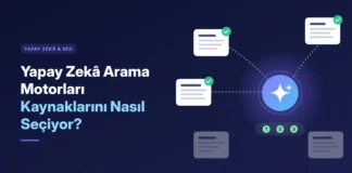 Yapay Zekâ Arama Motorları Kaynaklarını Nasıl Seçiyor?