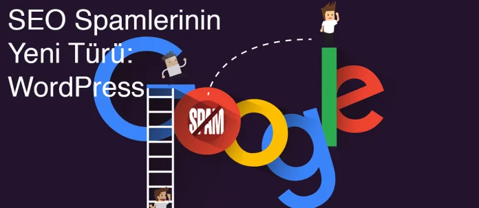 SEO Spamlerinin Yeni Türü: WordPress SEO Spamlerinin Yeni Türü: WordPress