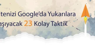 Sitenizi Google’da Yukarılara Taşıyacak 23 Kolay Taktik