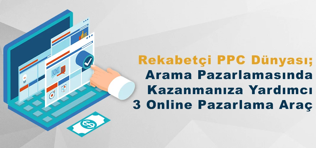 Arama Pazarlamasında Kazanmanıza Yardımcı 3 Online Pazarlama Aracı