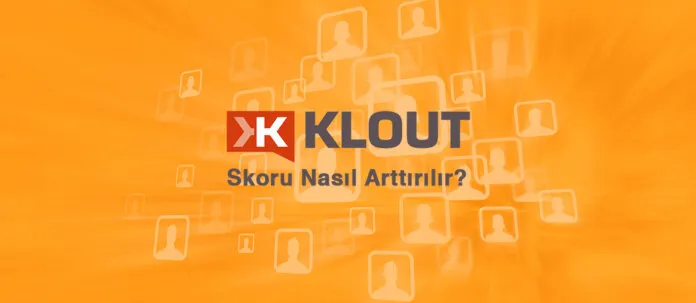 Klout Skoru Nasıl Arttırılır?