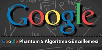 Google Phantom 5 Algoritma Güncellemesi