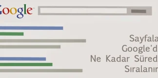 Sayfalar Google'da Ne Kadar Sürede Sıralanır