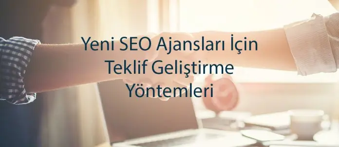 SEO Ajansları İçin Teklif Geliştirme