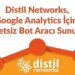 Distil Networks, Google Analytics İçin Ücretsiz Bot Aracı Sunuyor distil-networks-google-analytics-icin-ucretsiz-bot-araci-sunuyor