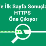 google-ilk-sayfa-sonuclarinda-https-one-cikiyor