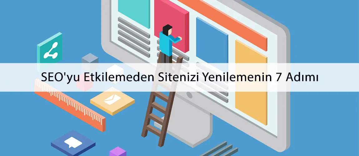 seoyu-etkilemeden-sitenizi-yenilemenin-7-adimi