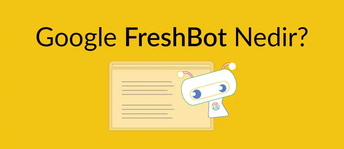google-freshbot-nedir