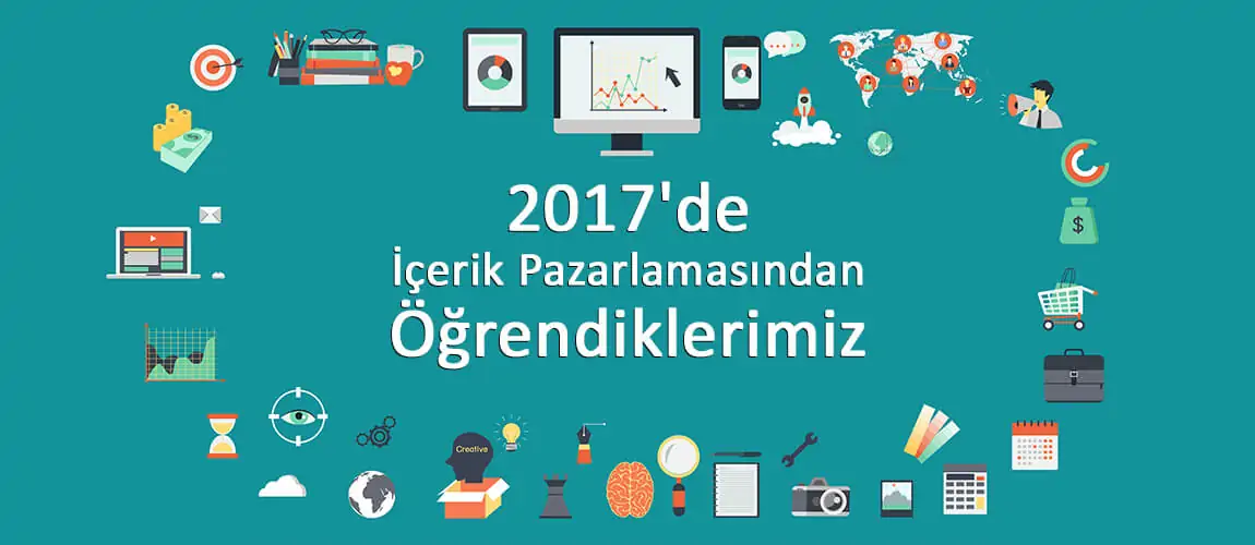 2017'de İçerik Pazarlamasından Öğrendiklerimiz