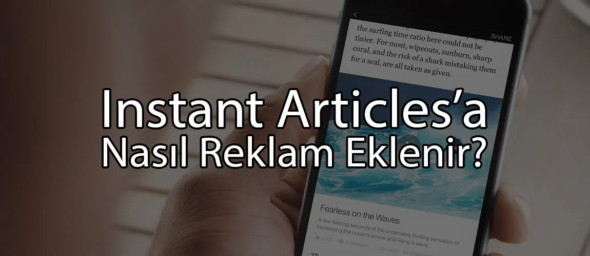 Instant Articles'a Nasıl Reklam Eklenir