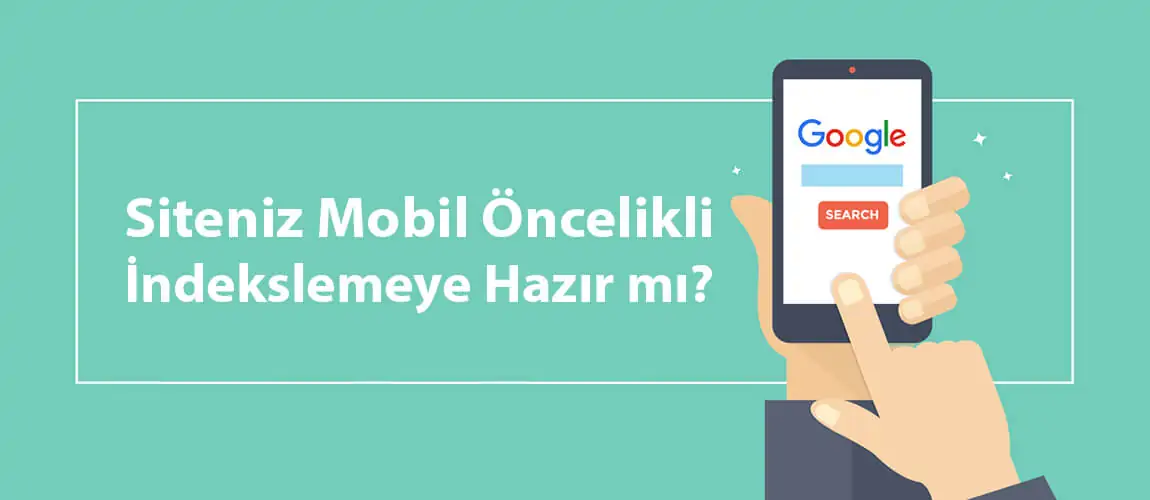 Siteniz Mobil Öncelikli İndekslemeye Hazır mı?