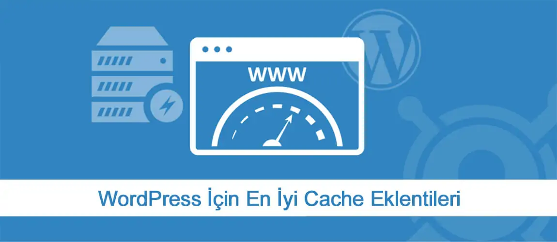 WordPress İçin En İyi Cache Eklentileri