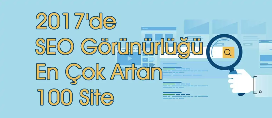 2017'de SEO Görünürlüğü En Çok Artan 100 Site