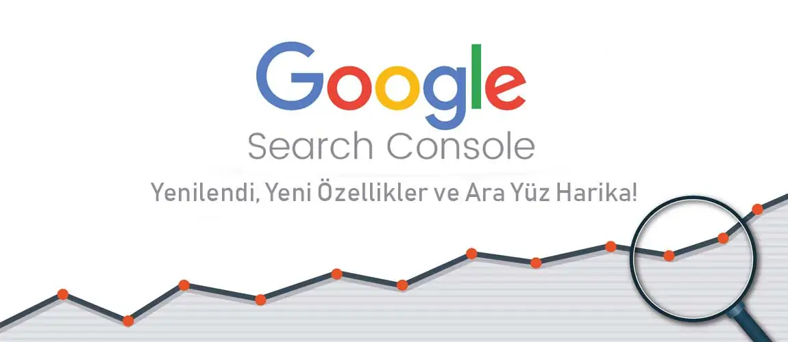 Google Search Console Yenilendi