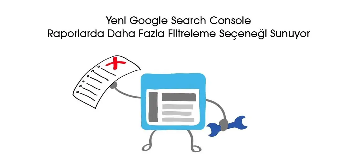 Google Search Console yeni filtreleme seçenekleri