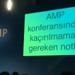 AMP konferansından kaçırılmaması gereken notlar