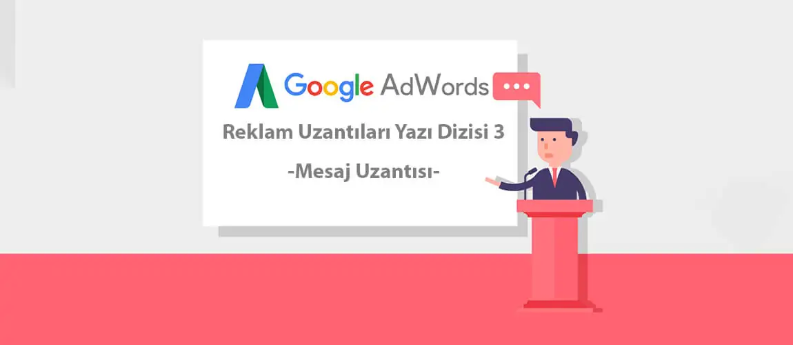 Google AdWords Reklam Uzantıları Yazı Dizisi 3: Mesaj Uzantısı