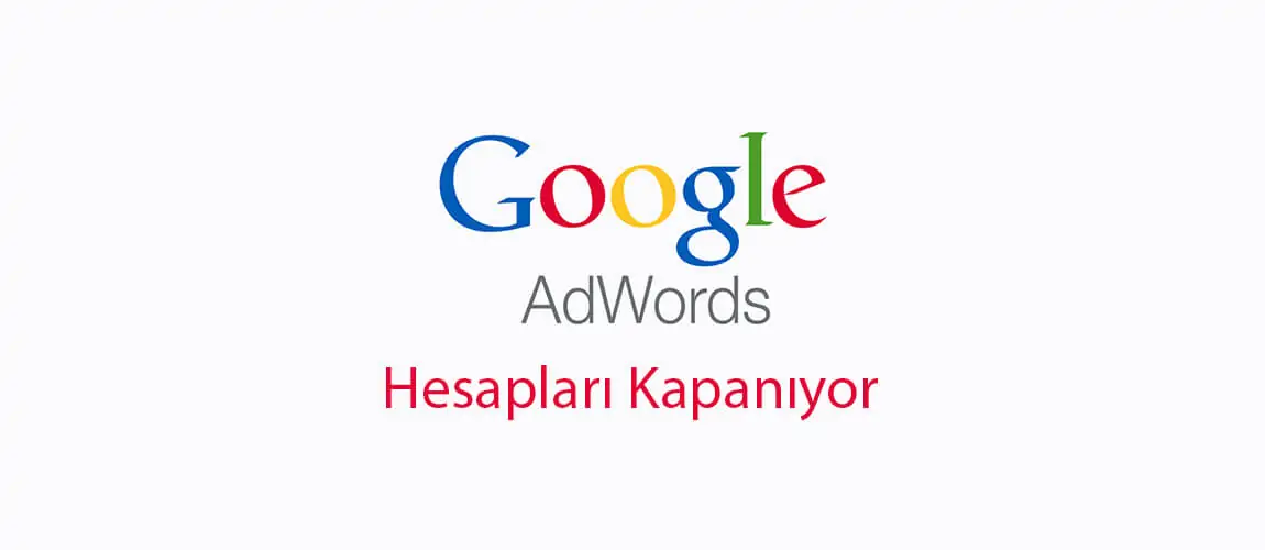 Yakın Zamanda Harcama Yapılmayan AdWords Hesapları Kapanıyor