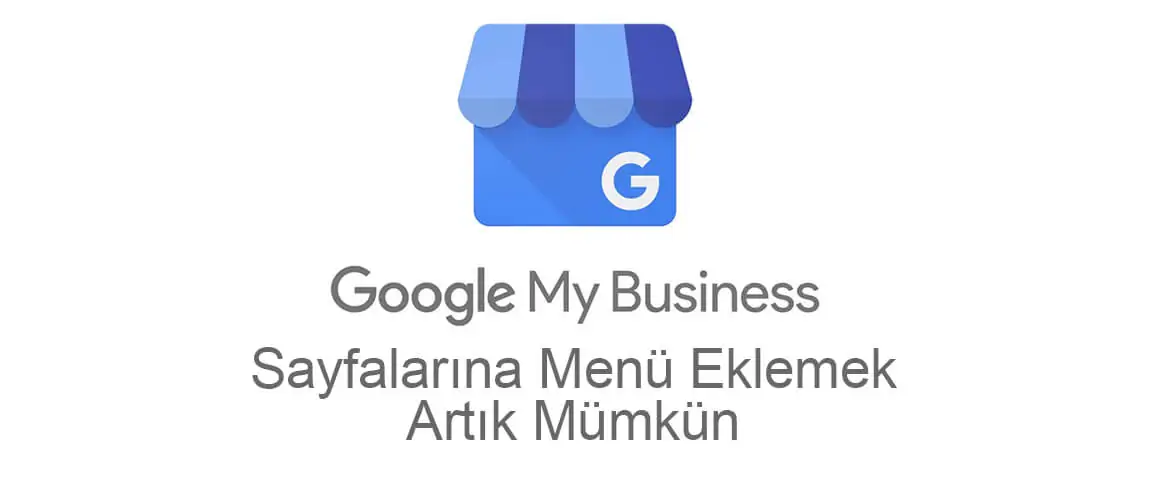 Google My Business Sayfalarına Menü Eklemek