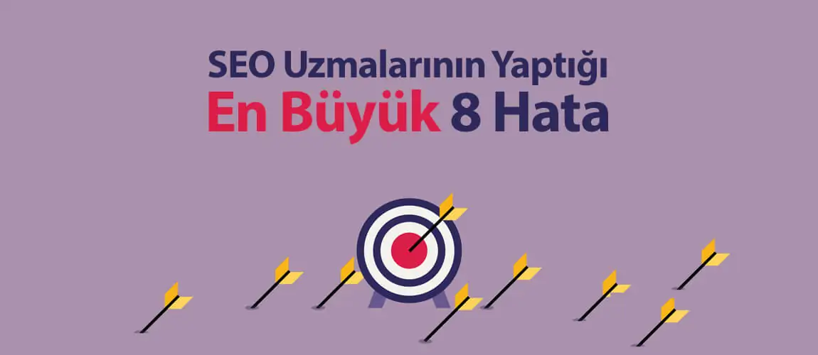 SEO Uzmanlarının Yaptığı Hatalar