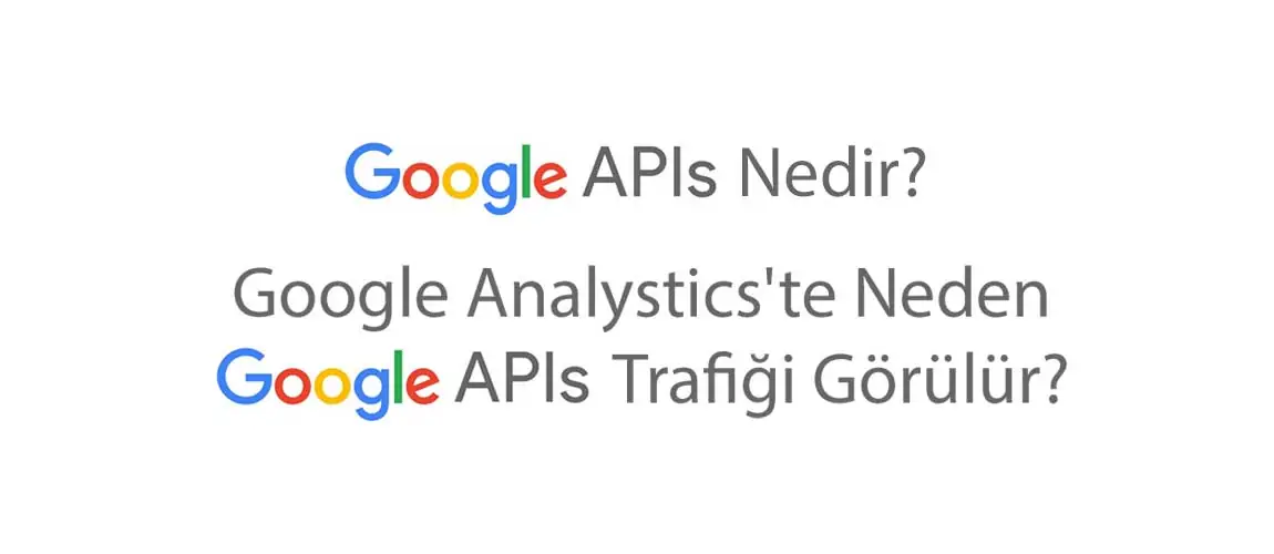 Google Apis Nedir?