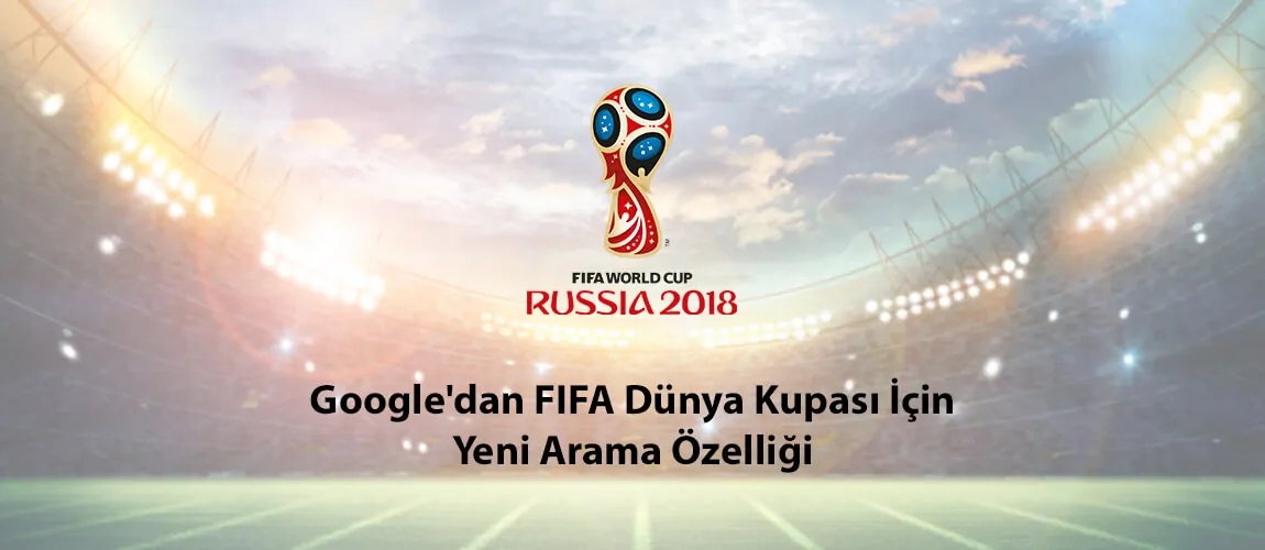 Google'dan FIFA Dünya Kupası İçin Yeni Arama Özelliği