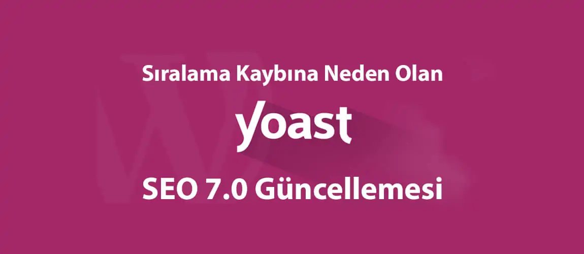 Yoast SEO 7.0 Güncellemesi