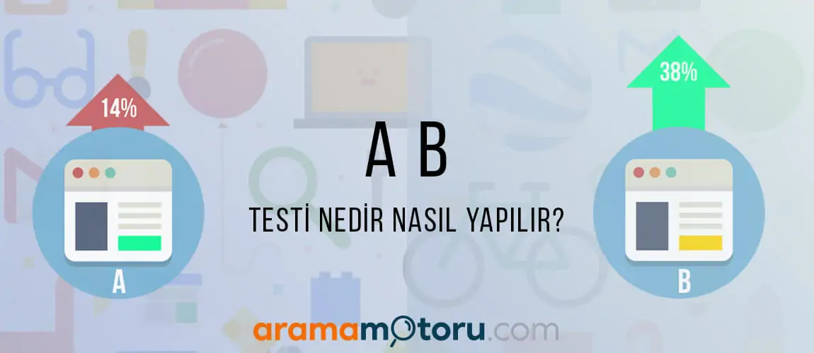 A/B Testi Nedir Nasıl Yapılır?