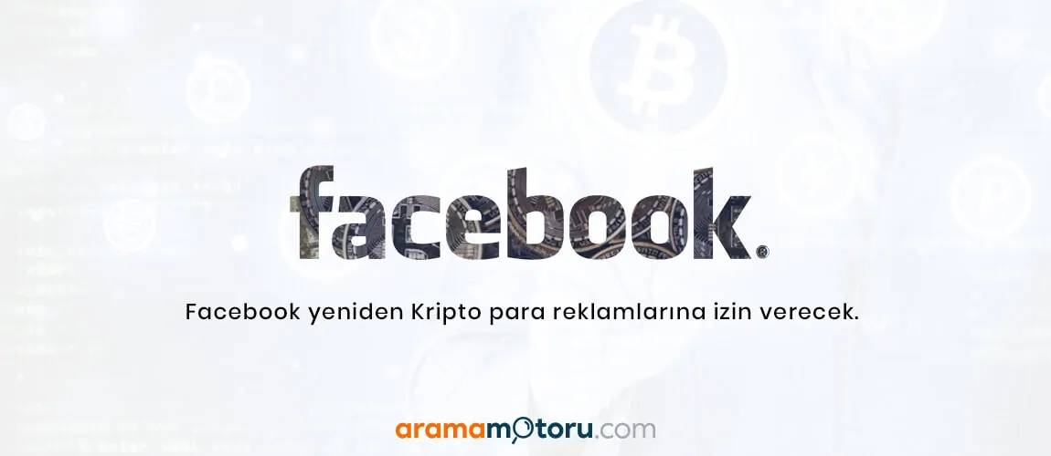 Facebook Yeniden Kripto Para Reklamlarına İzin Verecek