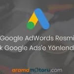 Google AdWords Resmi Olarak Google Ads'e Yönlendiriliyor