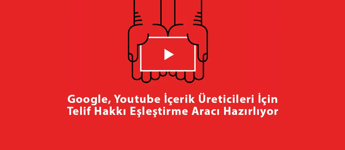 Youtube Telif Hakkı Eşleştirme aracı