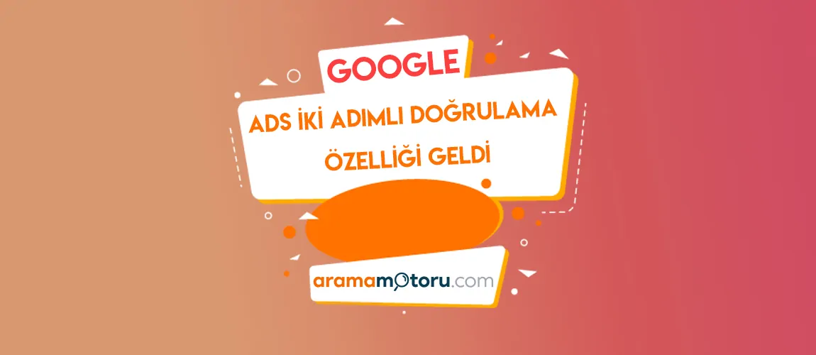 Google Ads iki adımlı doğrulama