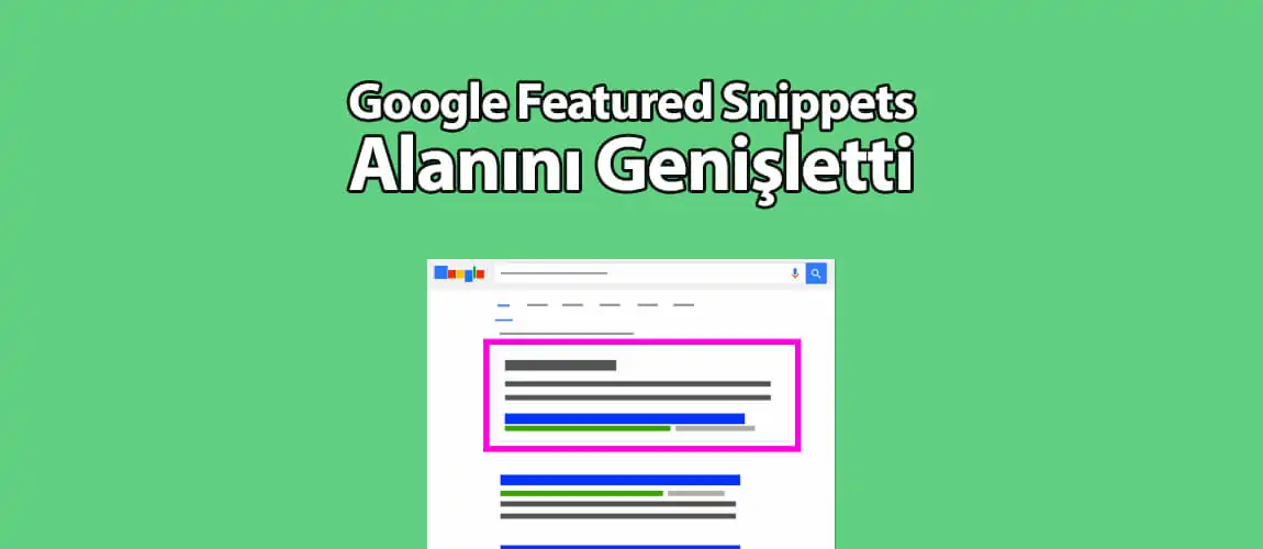 Google Featured Snippets Alanını Genişletti