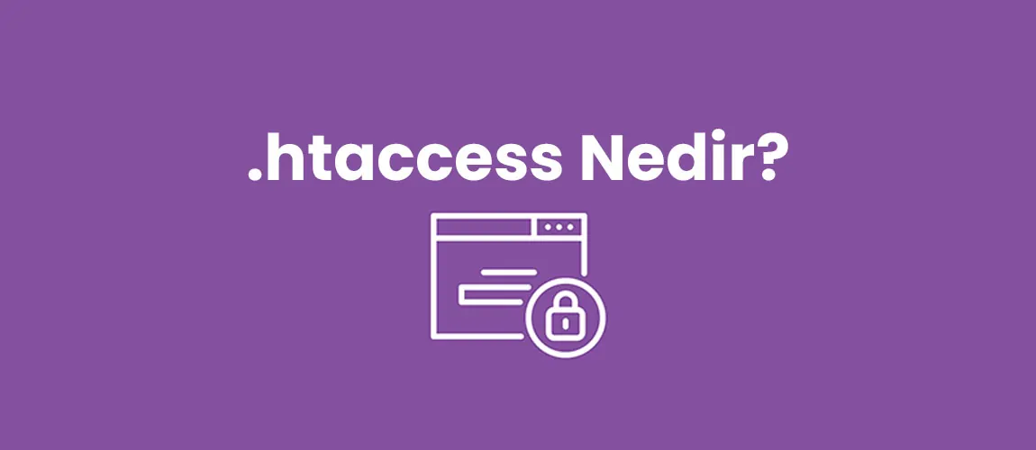 .htaccess Nedir? Ne İşe Yarar?