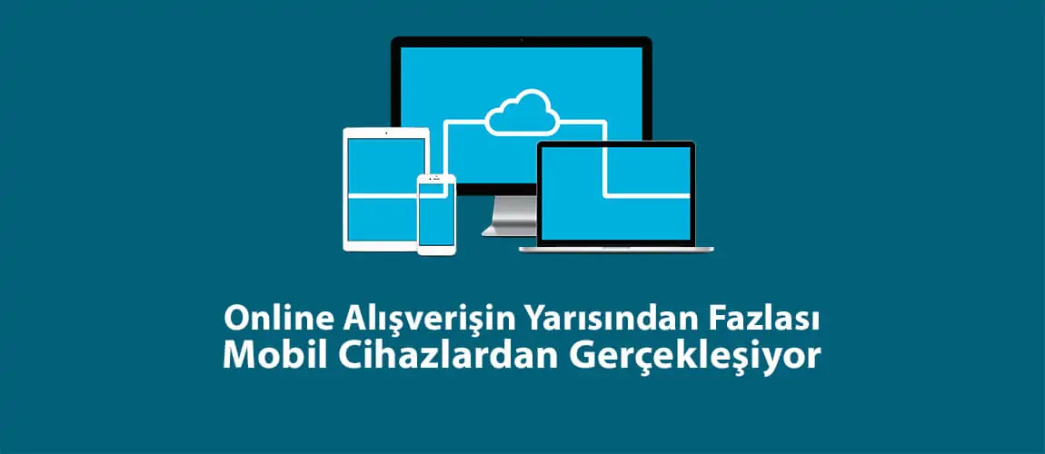 Online Alışverişin Yarısından Fazlası Mobil Cihazlardan Gerçekleşiyor