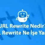 URL Rewrite Nedir? URL Rewrite Ne İşe Yarar?
