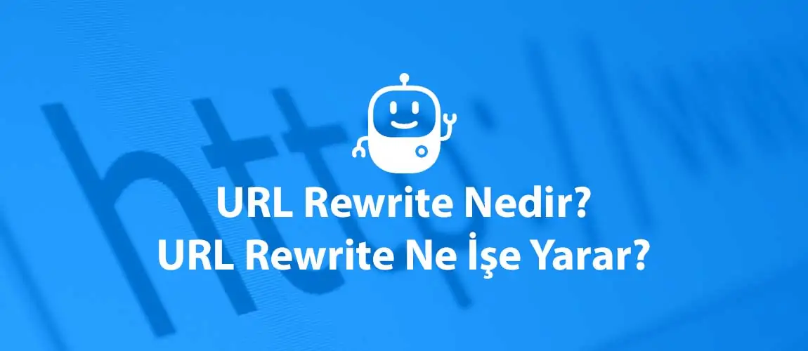 URL Rewrite Nedir? URL Rewrite Ne İşe Yarar?