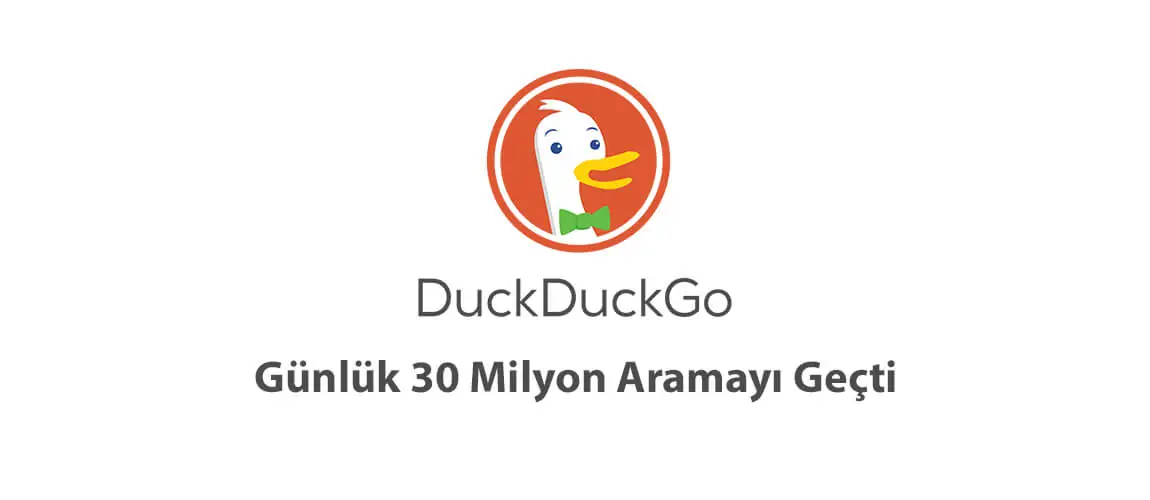 DuckDuckGo Günlük 30 Milyon Aramayı Geçti