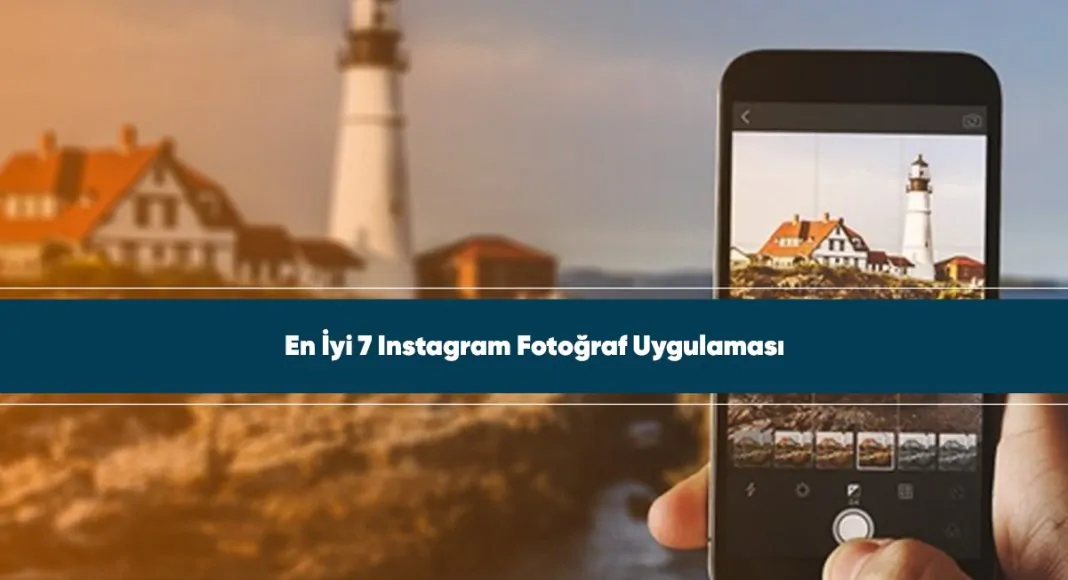 en iyi 7 instagram fotograf uygulamasi aramamotoru com