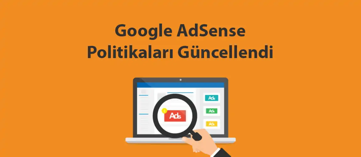 Google AdSense Politikaları Güncellendi