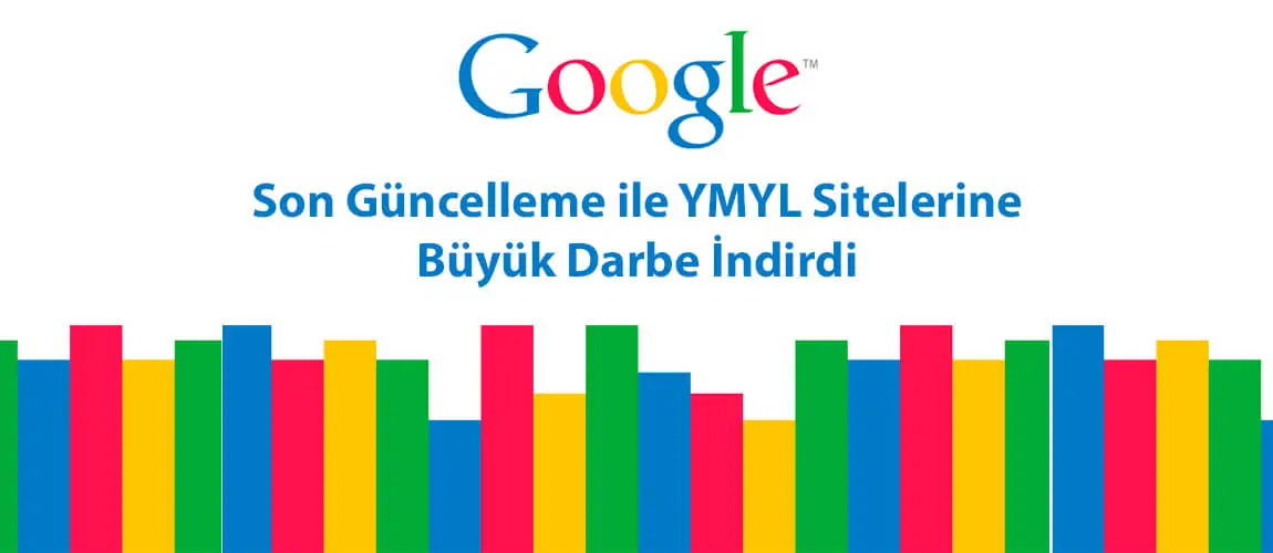 Google Son Güncelleme ile YMYL Sitelerine Büyük Darbe İndirdi